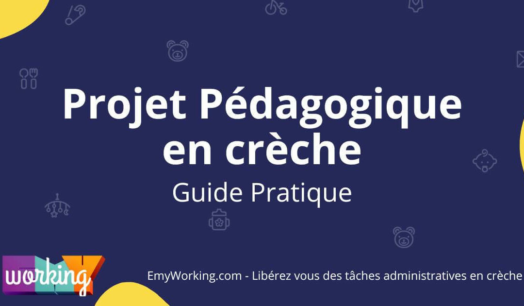 Créer un projet pédagogique en crèche : guide pratique